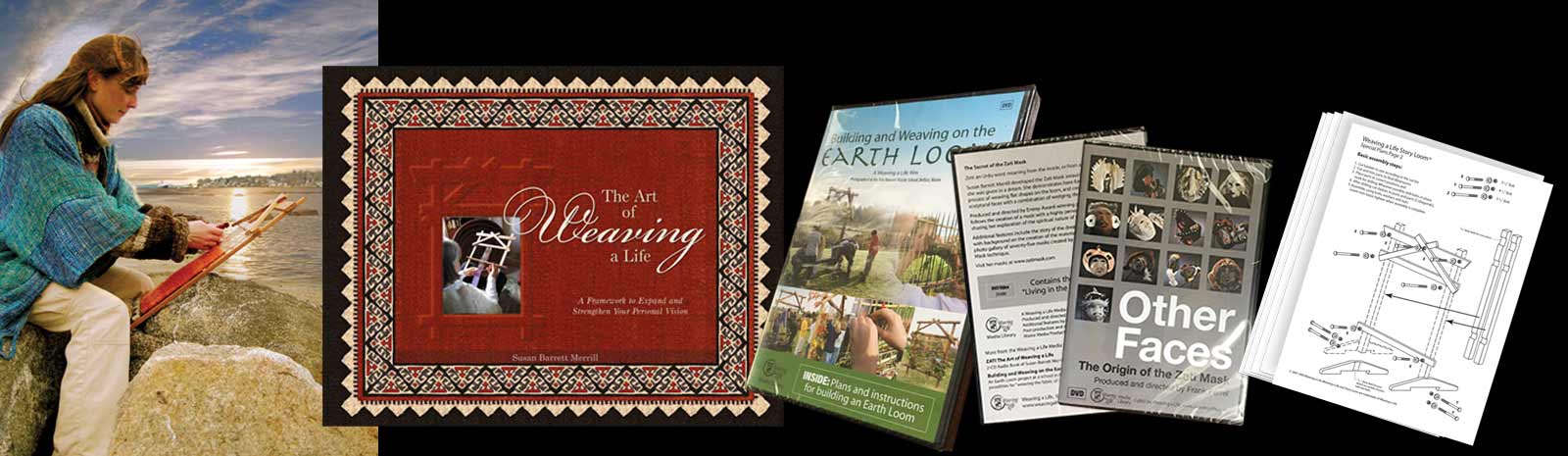 Weaving a Life Products - Book, loom, DVDs, Loom plans